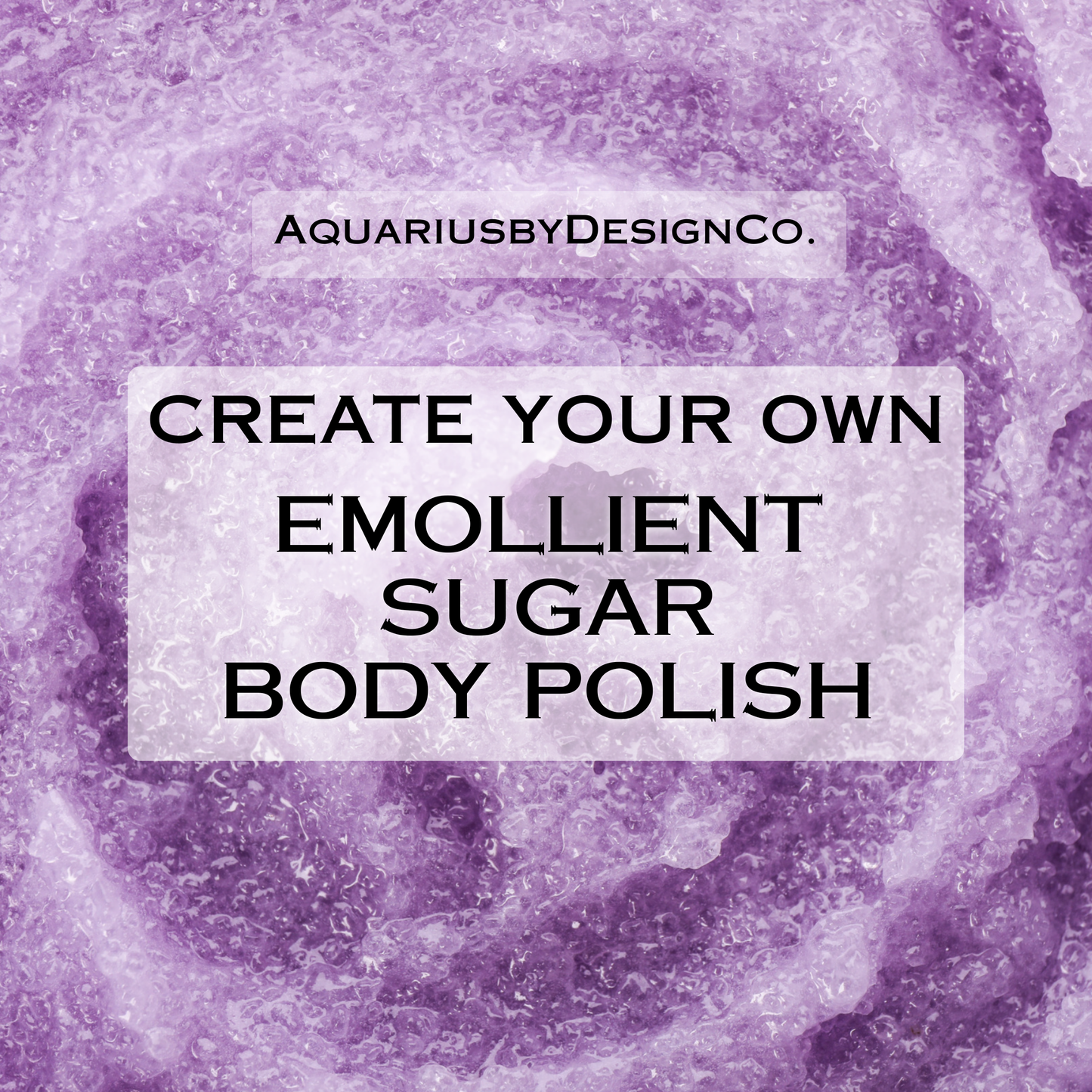 Create Your Own Sugar Body Polish with Aloe Vera